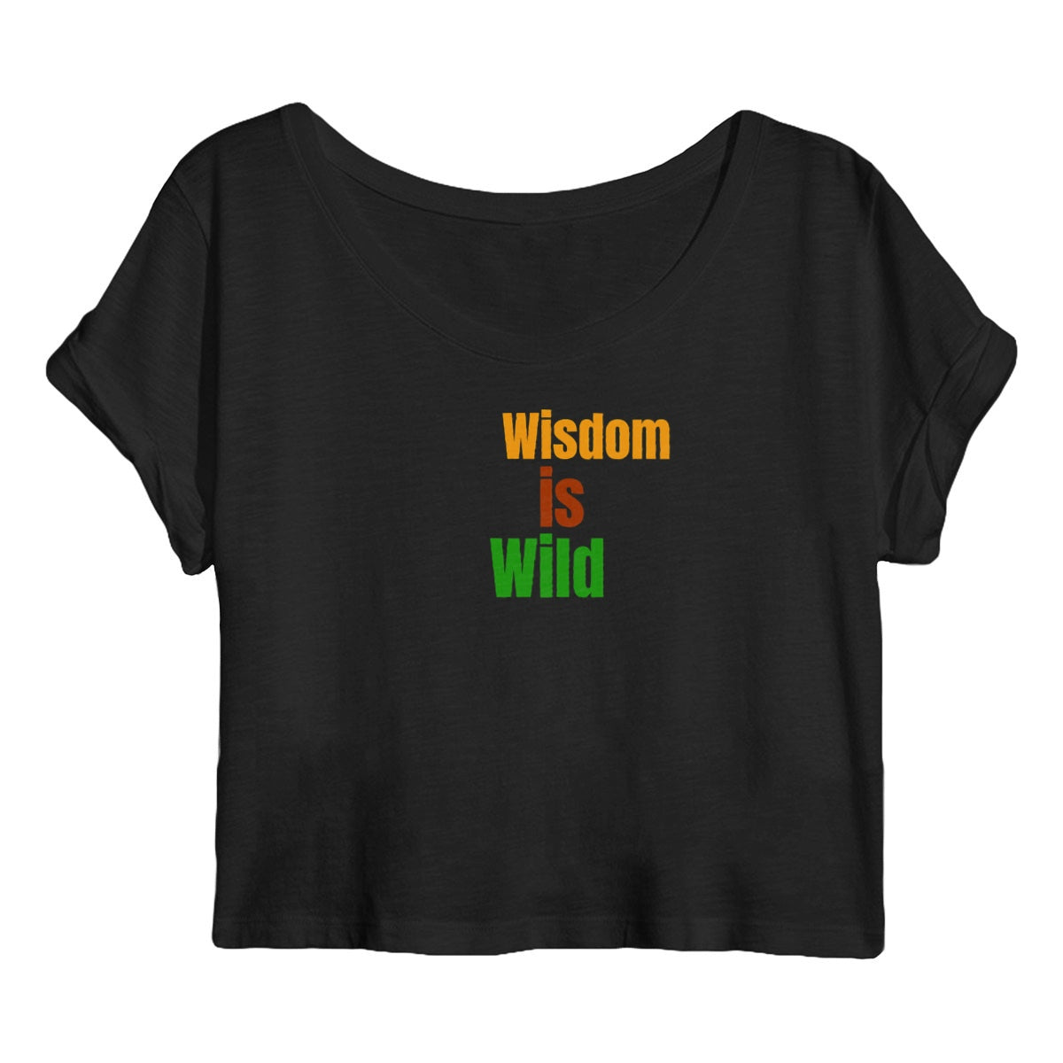Wisdom is Wild - crop top